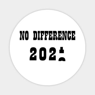 2021 2020 No Difference Funny Optimist Irony Virus Pandemic New Year Gift Magnet